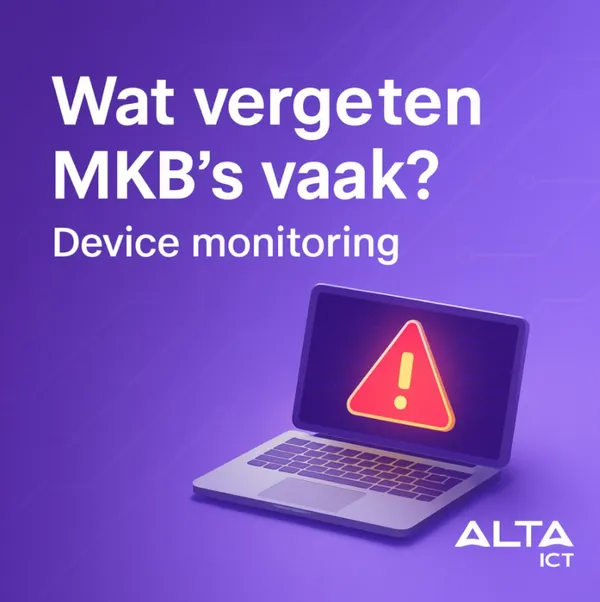 Intern IT-beheer – De onderschatte groeifactor voor MKB Wat vergeten MKB's vaak Device monitoring